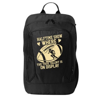 Halftime Show: where the true talent is on display. football City Backpack