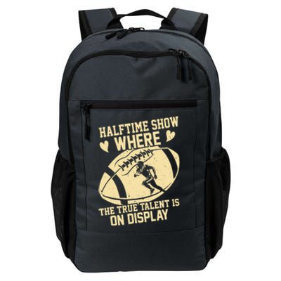 Halftime Show: where the true talent is on display. football Daily Commute Backpack