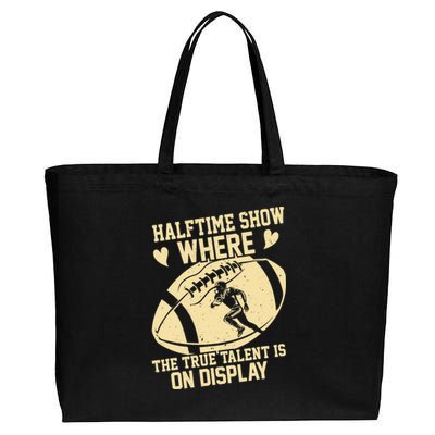 Halftime Show: where the true talent is on display. football Cotton Canvas Jumbo Tote