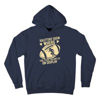 Halftime Show: where the true talent is on display. football Hoodie