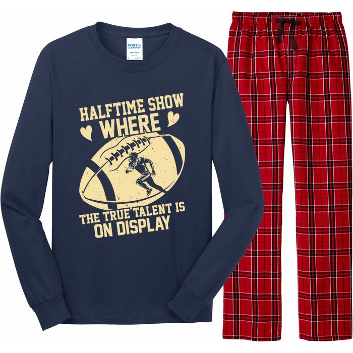 Halftime Show: where the true talent is on display. football Long Sleeve Pajama Set