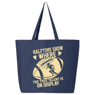 Halftime Show: where the true talent is on display. football 25L Jumbo Tote