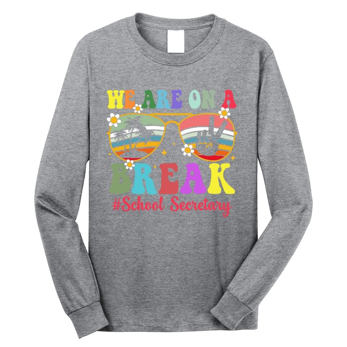 Hello Summer We Are On A Break School Secretary Summer Break Long Sleeve Shirt