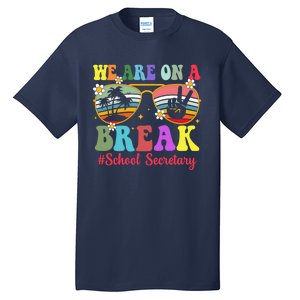 Hello Summer We Are On A Break School Secretary Summer Break Tall T-Shirt