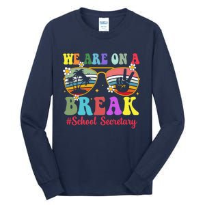 Hello Summer We Are On A Break School Secretary Summer Break Tall Long Sleeve T-Shirt