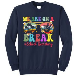 Hello Summer We Are On A Break School Secretary Summer Break Tall Sweatshirt