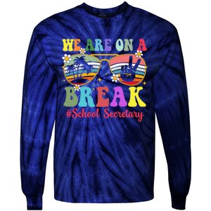 Hello Summer We Are On A Break School Secretary Summer Break Tie-Dye Long Sleeve Shirt