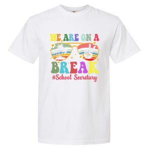 Hello Summer We Are On A Break School Secretary Summer Break Garment-Dyed Heavyweight T-Shirt