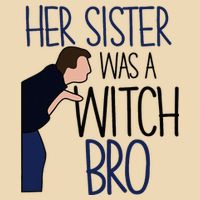 Her Sister Was A Witch Bro She Came Down In A Bubble Funny Zip Tote Bag