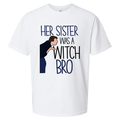 Her Sister Was A Witch Bro She Came Down In A Bubble Funny Sueded Cloud Jersey T-Shirt