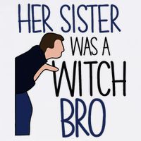 Her Sister Was A Witch Bro She Came Down In A Bubble Funny Mug
