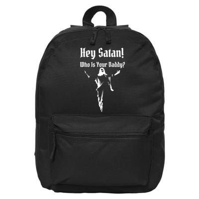 Hey Satan Who Is Your Daddy 16 in Basic Backpack