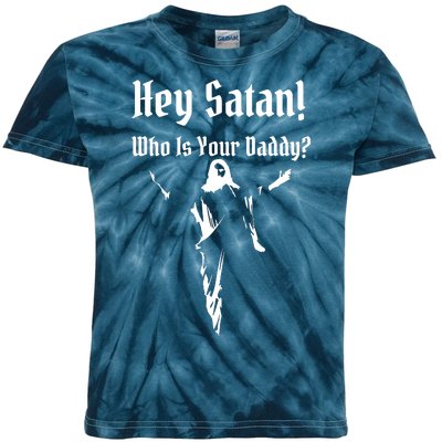 Hey Satan Who Is Your Daddy Kids Tie-Dye T-Shirt