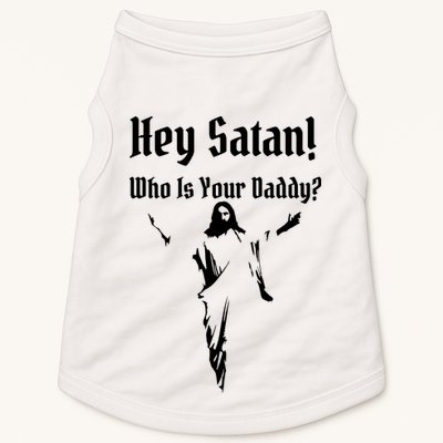 Hey Satan Who Is Your Daddy Doggie Tank