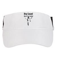 Hey Satan Who Is Your Daddy Adult Drive Performance Visor