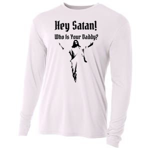 Hey Satan Who Is Your Daddy Cooling Performance Long Sleeve Crew