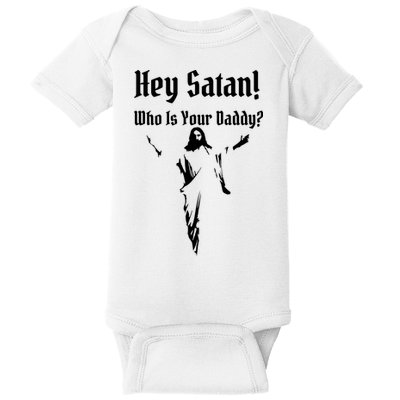 Hey Satan Who Is Your Daddy Baby Bodysuit