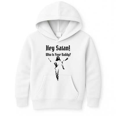Hey Satan Who Is Your Daddy Kids Hoodie