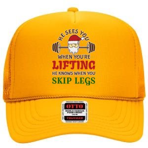 He Sees You When YouRe Lifting He Knows When You Skip Legs High Crown Mesh Back Trucker Hat