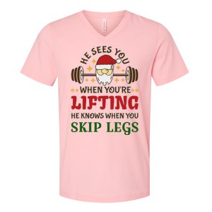 He Sees You When YouRe Lifting He Knows When You Skip Legs V-Neck T-Shirt