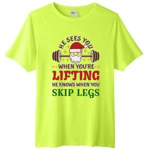 He Sees You When YouRe Lifting He Knows When You Skip Legs Tall Fusion ChromaSoft Performance T-Shirt