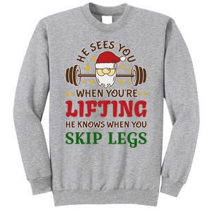 He Sees You When YouRe Lifting He Knows When You Skip Legs Tall Sweatshirt