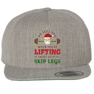 He Sees You When YouRe Lifting He Knows When You Skip Legs Wool Snapback Cap