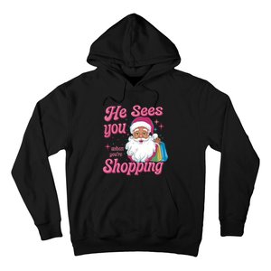 He Sees You When You Are Shopping Christmas Holiday Santa Claus Hoodie