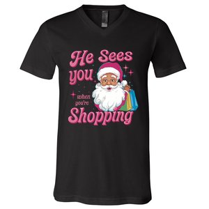 He Sees You When You Are Shopping Christmas Holiday Santa Claus V-Neck T-Shirt