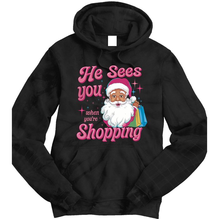 He Sees You When You Are Shopping Christmas Holiday Santa Claus Tie Dye Hoodie