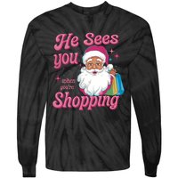 He Sees You When You Are Shopping Christmas Holiday Santa Claus Tie-Dye Long Sleeve Shirt