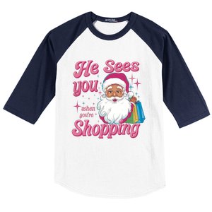 He Sees You When You Are Shopping Christmas Holiday Santa Claus Baseball Sleeve Shirt