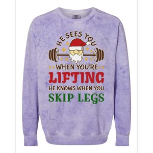 He Sees You When YouRe Lifting He Knows When You Skip Legs Colorblast Crewneck Sweatshirt