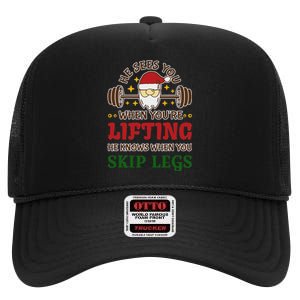 He Sees You When YouRe Lifting He Knows When You Skip Legs High Crown Mesh Back Trucker Hat