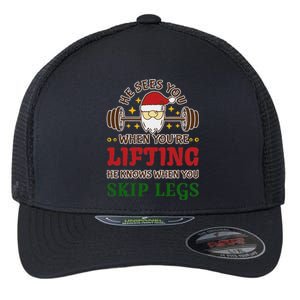 He Sees You When YouRe Lifting He Knows When You Skip Legs Flexfit Unipanel Trucker Cap