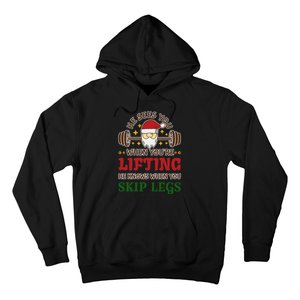 He Sees You When YouRe Lifting He Knows When You Skip Legs Hoodie