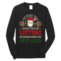 He Sees You When YouRe Lifting He Knows When You Skip Legs Long Sleeve Shirt