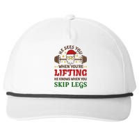 He Sees You When YouRe Lifting He Knows When You Skip Legs Snapback Five-Panel Rope Hat