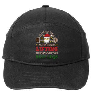 He Sees You When YouRe Lifting He Knows When You Skip Legs 7-Panel Snapback Hat