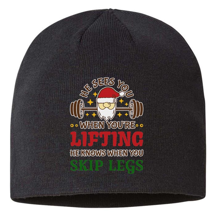 He Sees You When YouRe Lifting He Knows When You Skip Legs Sustainable Beanie