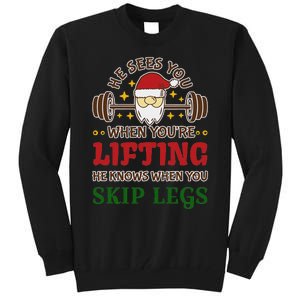 He Sees You When YouRe Lifting He Knows When You Skip Legs Tall Sweatshirt