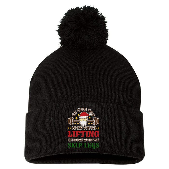 He Sees You When YouRe Lifting He Knows When You Skip Legs Pom Pom 12in Knit Beanie