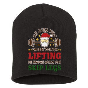 He Sees You When YouRe Lifting He Knows When You Skip Legs Short Acrylic Beanie