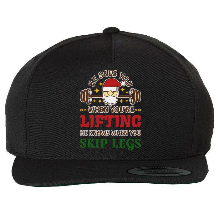 He Sees You When YouRe Lifting He Knows When You Skip Legs Wool Snapback Cap