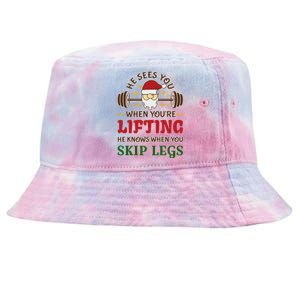 He Sees You When YouRe Lifting He Knows When You Skip Legs Tie-Dyed Bucket Hat