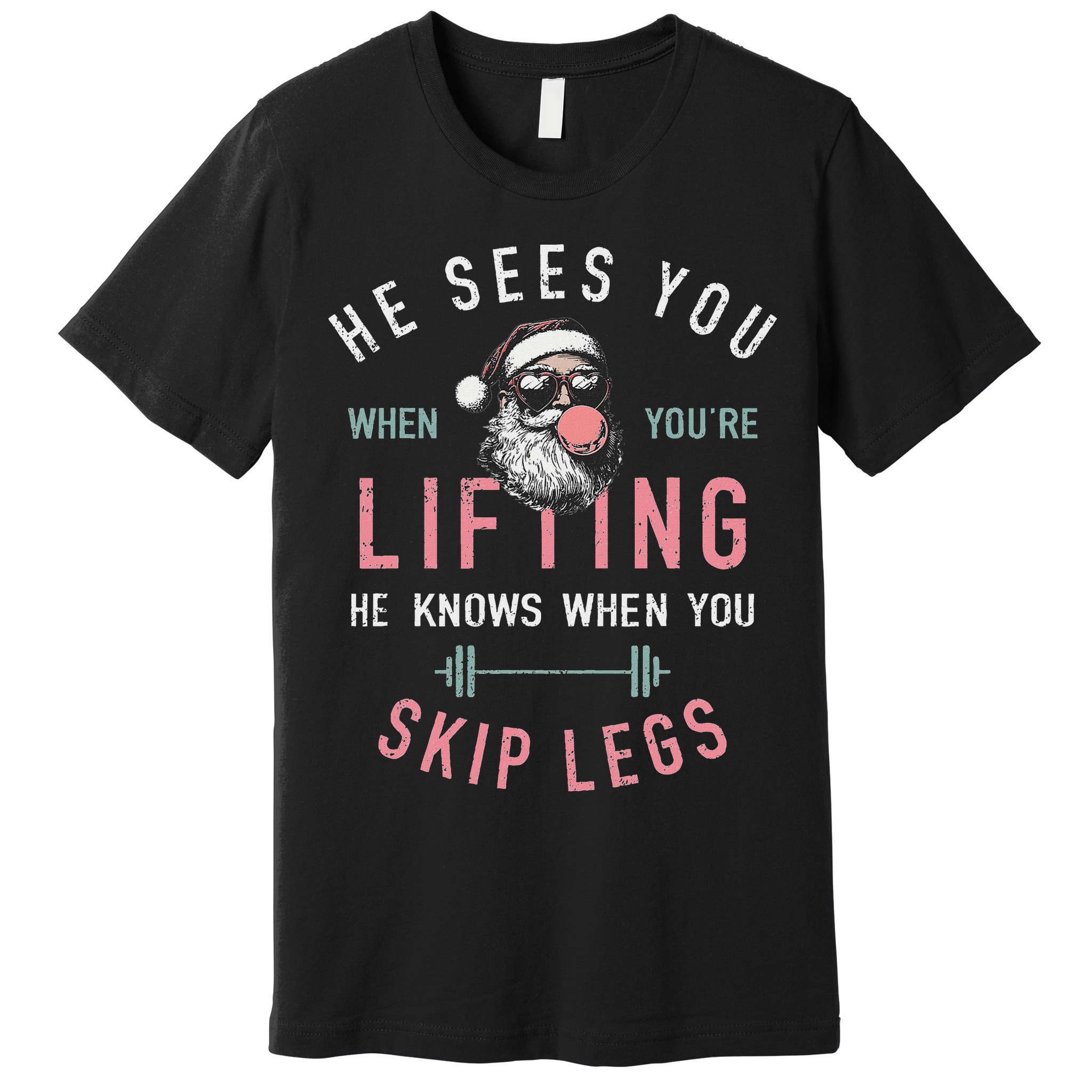 He Sees You When YouRe Lifting Skip Legs Santa Christmas Premium T-Shirt