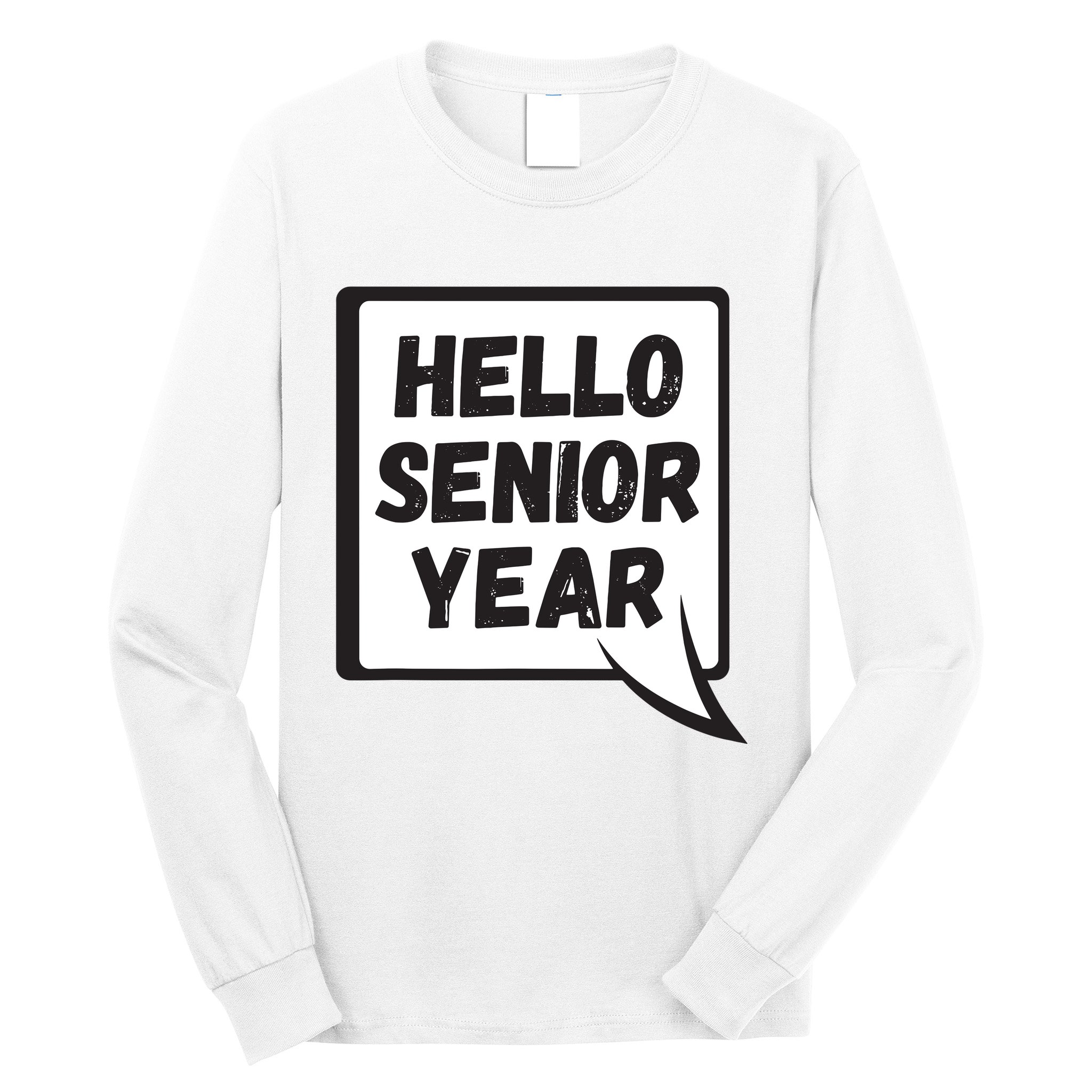 Hello Senior Year Gift Graduation Gift Long Sleeve Shirt