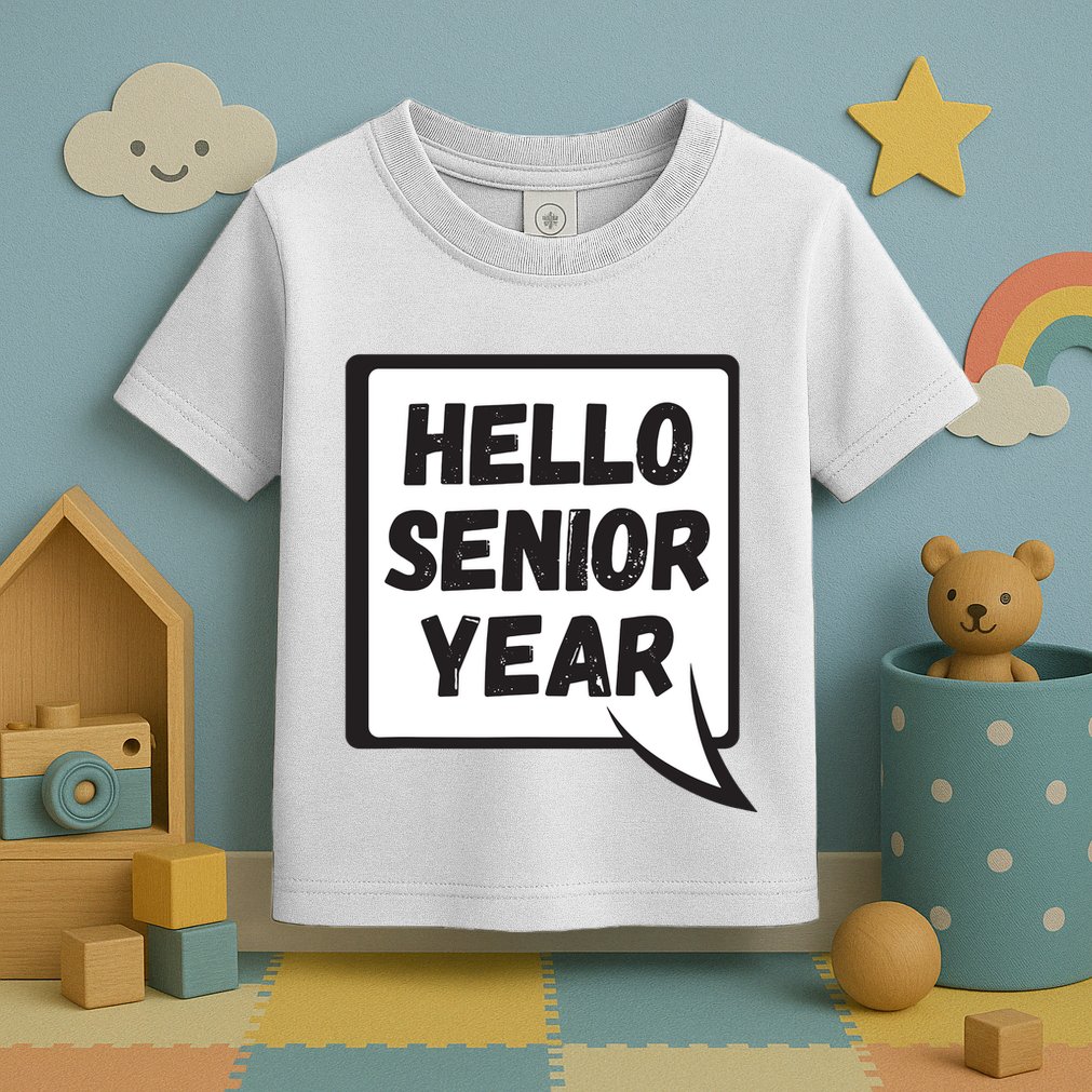 Hello Senior Year Gift Graduation Gift Toddler T-Shirt