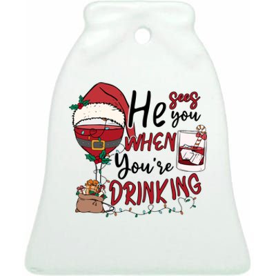 He Sees You When You're Drinking Funny Santa Hat Christmas Lights Ceramic Bell Ornament