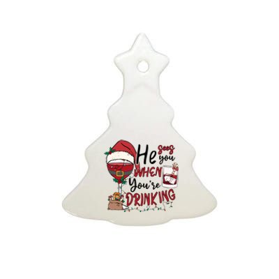 He Sees You When You're Drinking Funny Santa Hat Christmas Lights Ceramic Tree Ornament